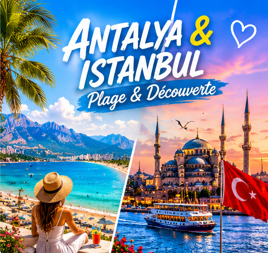 Séjour Antalya & Istanbul (7 nuits Antalya + 4 nuits Istanbul)